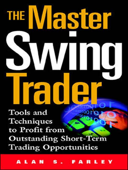 Title details for The Master Swing Trader by Alan S. Farley - Wait list